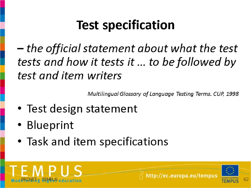 Test specification – the official statement about what the test tests and how it